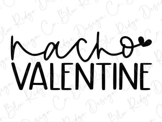 Nacho Valentine Direct to Film (DTF) Transfer BluRidgeDesignCo
