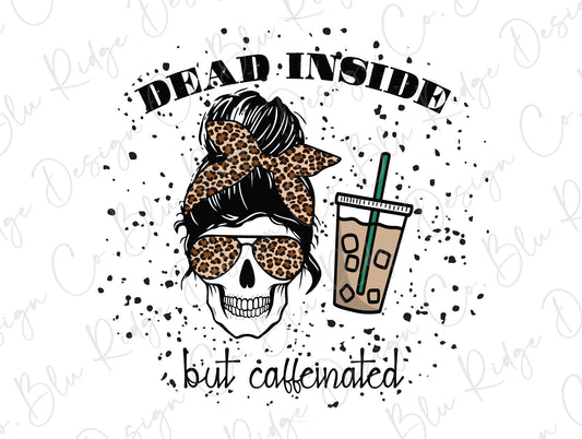 Dead Inside but Caffeinated Leopard Messy Bun Direct To Film (DTF) Transfer