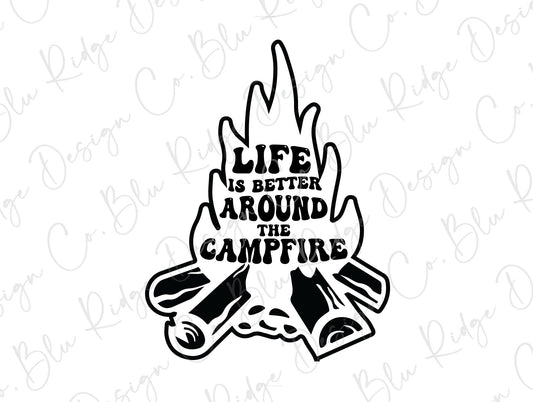 Life is Better Around the Campfire Direct To Film (DTF) Transfer