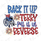 Back it up Terry put it in Reverse Patriotic Direct to Film (DTF) Transfer