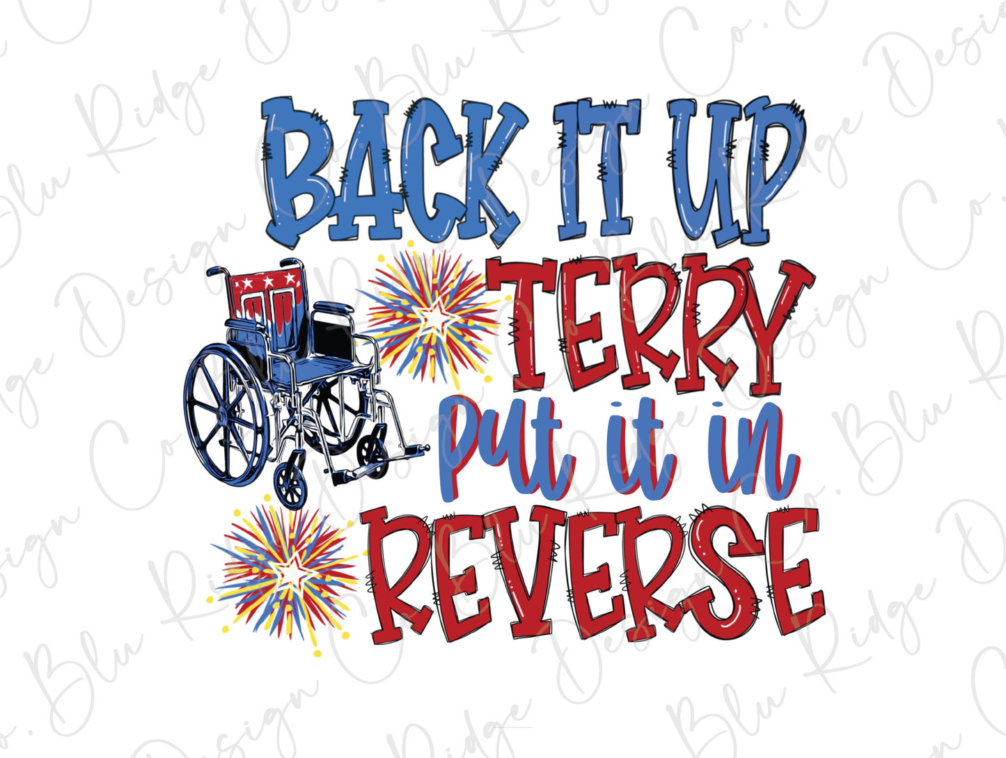 Back it up Terry put it in Reverse Patriotic Direct to Film (DTF) Transfer