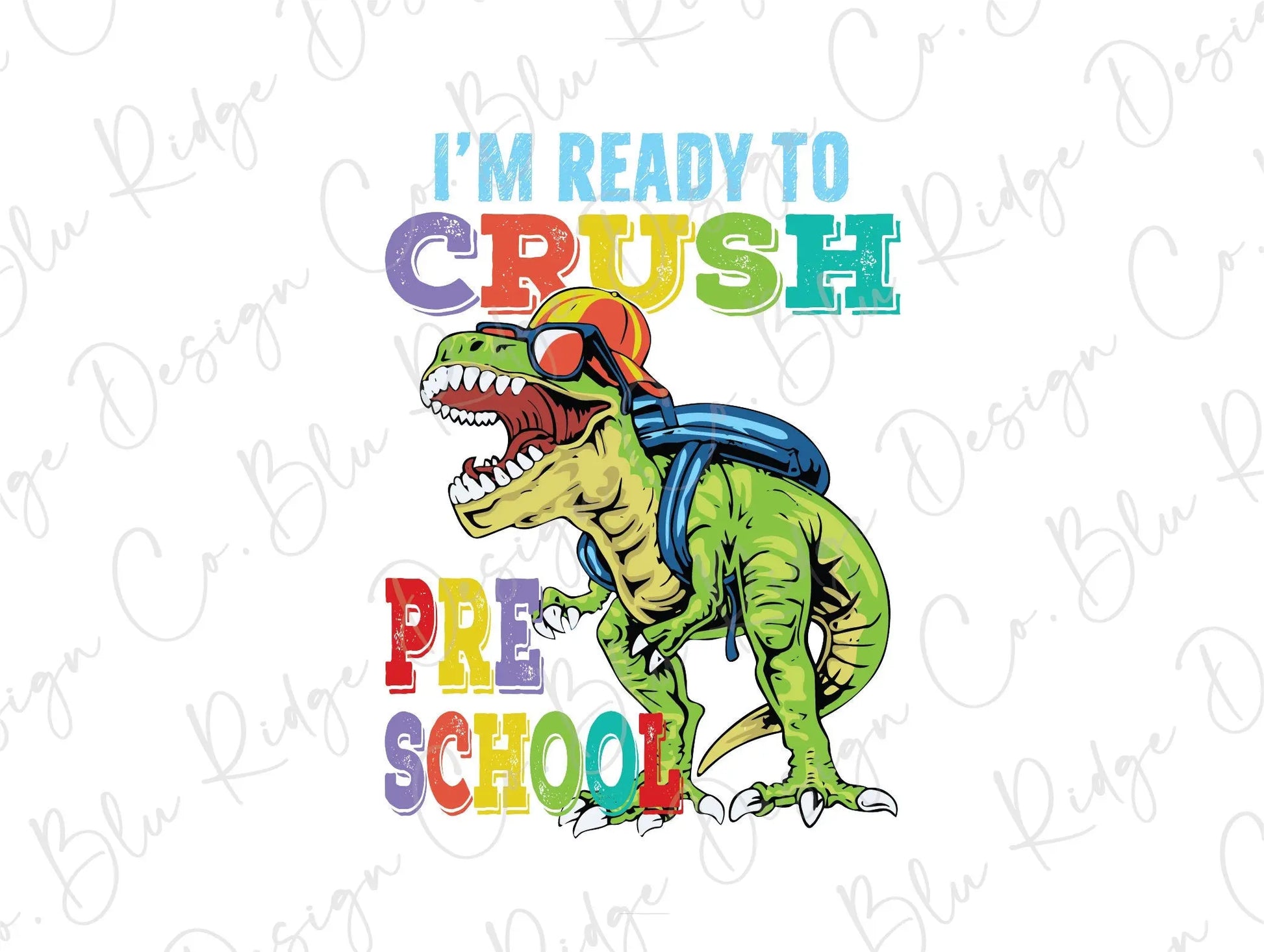 I'm Ready to Crush Dinosaur Back to School Direct To Film (DTF) Transfer BluRidgeDesignCo