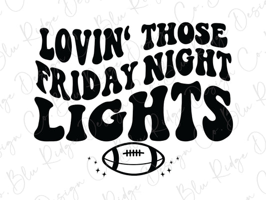Lovin Those Friday Night Lights Football Direct To Film (DTF) Transfer