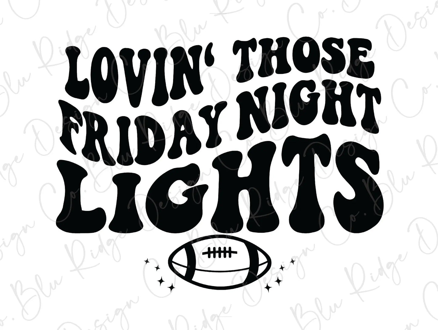 Lovin Those Friday Night Lights Football Direct To Film (DTF) Transfer BluRidgeDesignCo