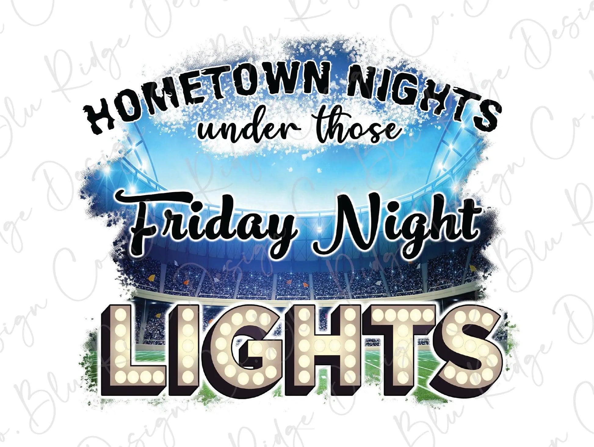 Hometown Nights Under Friday Night Lights Direct To Film (DTF) Transfer BluRidgeDesignCo