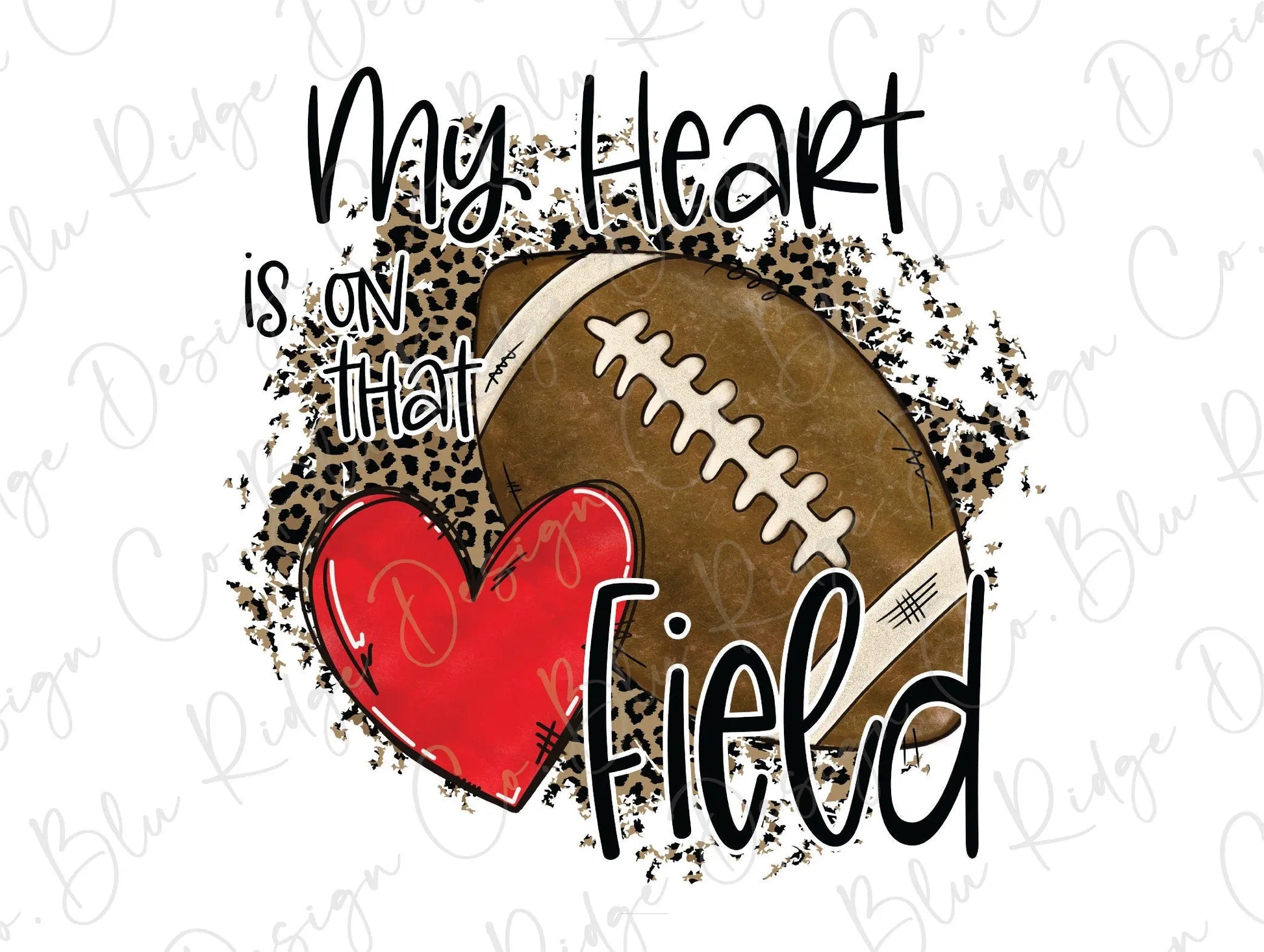 My Heart is on that Football Field Direct To Film (DTF) Transfer BluRidgeDesignCo