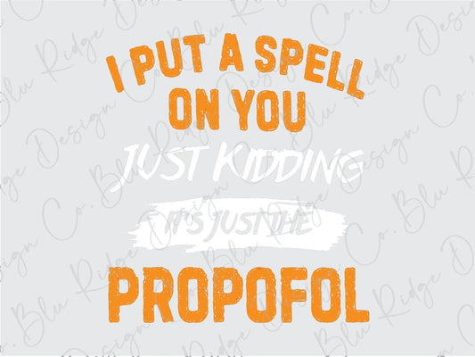 I put a spell on you, just kidding it's just the propofol Direct To Film (DTF) Transfer BluRidgeDesignCo