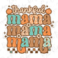 Thankful Fall Mama Mama Colorful Direct to Film (DTF) Transfer