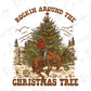 Rockin Around the Christmas Tree Cowboy Bronco Direct to Film (DTF) Transfers