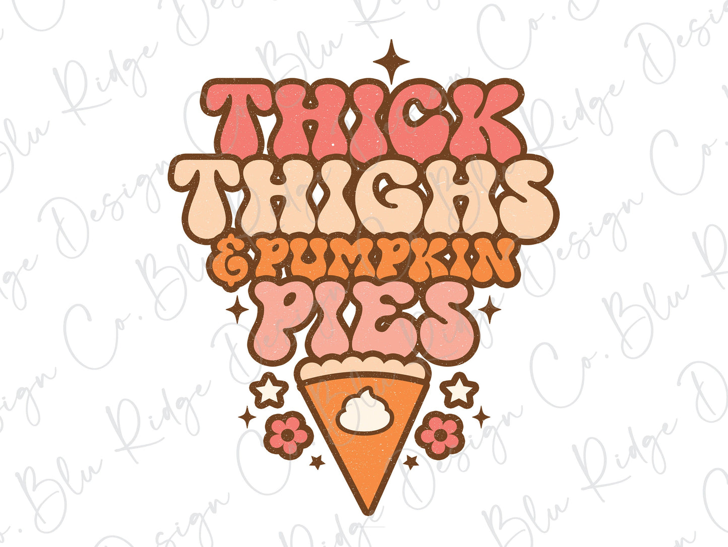 Thick Thighs & Pumpkin Pies Direct to Film (DTF) Transfer