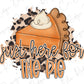 I'm Just Here for the Pie Thanksgiving Leopard Food Direct To Film (DTF) Transfer
