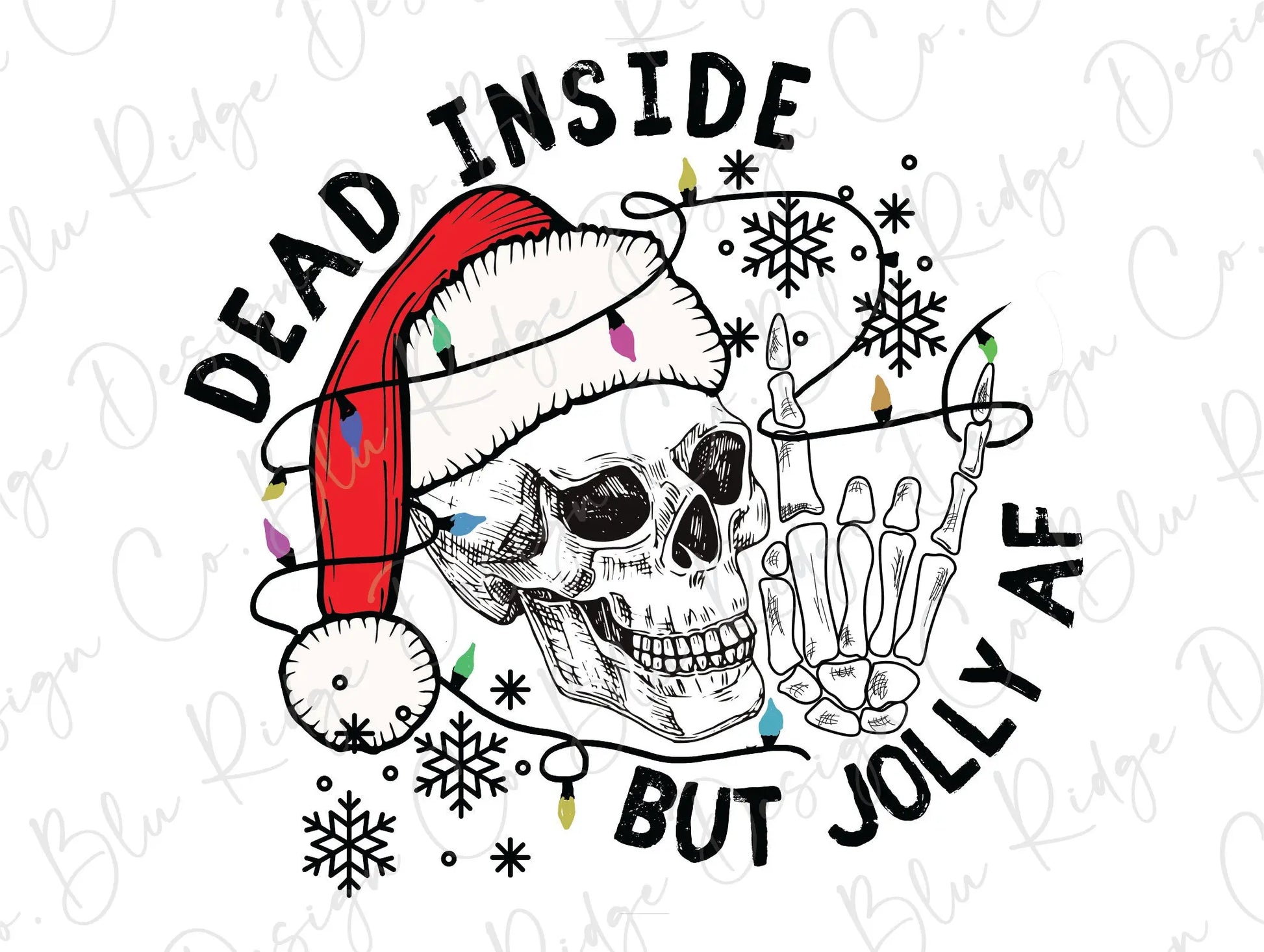 Dead Inside but Jolly AF Christmas Rock Skeleton Direct To Film (DTF) Transfer BluRidgeDesignCo