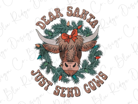 Dear Santa Just send Cows for Christmas Direct To Film (DTF) Transfer